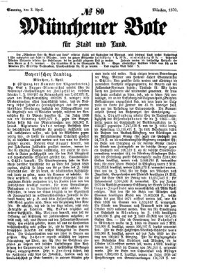 Münchener Bote für Stadt und Land Sonntag 3. April 1870