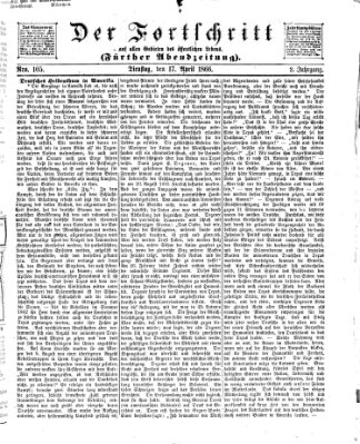 Der Fortschritt auf allen Gebieten des öffentlichen Lebens Dienstag 17. April 1866