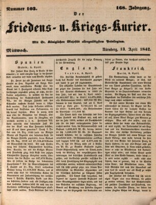 Der Friedens- u. Kriegs-Kurier (Nürnberger Friedens- und Kriegs-Kurier) Mittwoch 13. April 1842