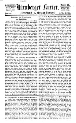 Nürnberger Kurier (Nürnberger Friedens- und Kriegs-Kurier) Freitag 9. April 1858