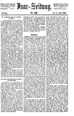 Isar-Zeitung (Bayerische Landbötin) Freitag 18. Juli 1862
