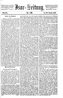 Isar-Zeitung (Bayerische Landbötin) Samstag 30. August 1862