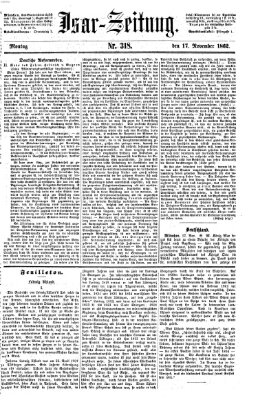 Isar-Zeitung (Bayerische Landbötin) Montag 17. November 1862