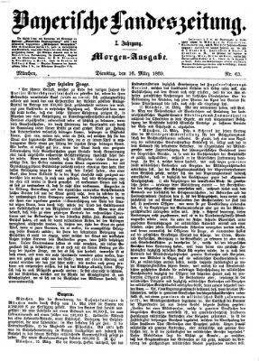 Bayerische Landeszeitung Dienstag 16. März 1869