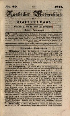 Ansbacher Morgenblatt für Stadt und Land (Ansbacher Morgenblatt) Sonntag 23. Mai 1847