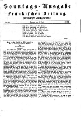 Fränkische Zeitung (Ansbacher Morgenblatt) Sonntag 19. Juni 1864
