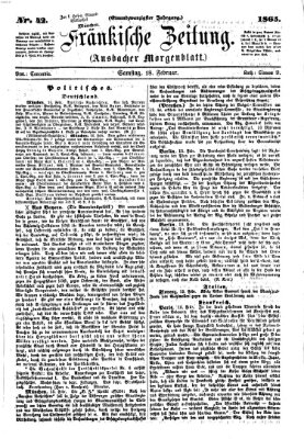 Fränkische Zeitung (Ansbacher Morgenblatt) Samstag 18. Februar 1865