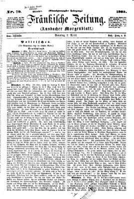 Fränkische Zeitung (Ansbacher Morgenblatt) Sonntag 2. April 1865