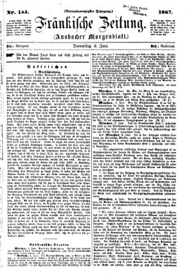 Fränkische Zeitung (Ansbacher Morgenblatt) Donnerstag 6. Juni 1867