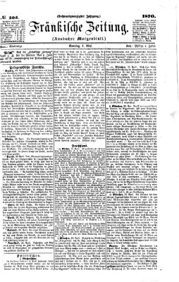 Fränkische Zeitung (Ansbacher Morgenblatt) Sonntag 1. Mai 1870