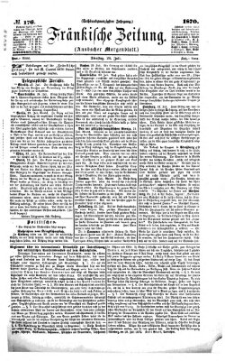 Fränkische Zeitung (Ansbacher Morgenblatt) Dienstag 26. Juli 1870
