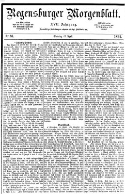 Regensburger Morgenblatt Sonntag 17. April 1864