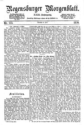 Regensburger Morgenblatt Mittwoch 15. Juni 1870