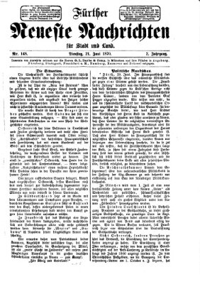 Fürther neueste Nachrichten für Stadt und Land (Fürther Abendzeitung) Dienstag 21. Juni 1870