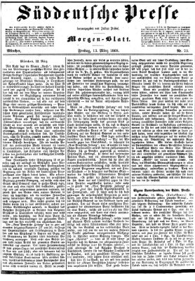 Süddeutsche Presse Freitag 13. März 1868