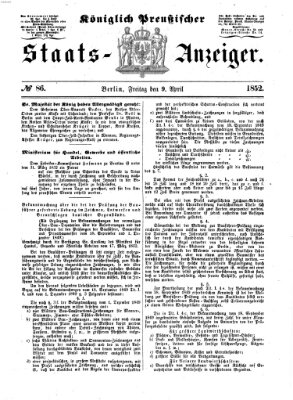 Königlich Preußischer Staats-Anzeiger (Allgemeine preußische Staats-Zeitung) Freitag 9. April 1852