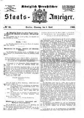 Königlich Preußischer Staats-Anzeiger (Allgemeine preußische Staats-Zeitung) Sonntag 8. April 1860