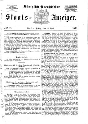 Königlich Preußischer Staats-Anzeiger (Allgemeine preußische Staats-Zeitung) Freitag 13. April 1860