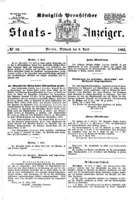 Königlich Preußischer Staats-Anzeiger (Allgemeine preußische Staats-Zeitung) Mittwoch 8. April 1863