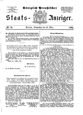 Königlich Preußischer Staats-Anzeiger (Allgemeine preußische Staats-Zeitung) Donnerstag 31. März 1864