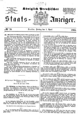 Königlich Preußischer Staats-Anzeiger (Allgemeine preußische Staats-Zeitung) Freitag 1. April 1864