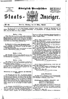 Königlich Preußischer Staats-Anzeiger (Allgemeine preußische Staats-Zeitung) Montag 18. März 1867