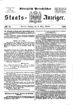 Königlich Preußischer Staats-Anzeiger (Allgemeine preußische Staats-Zeitung) Dienstag 31. März 1868