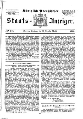 Königlich Preußischer Staats-Anzeiger (Allgemeine preußische Staats-Zeitung) Dienstag 11. August 1868