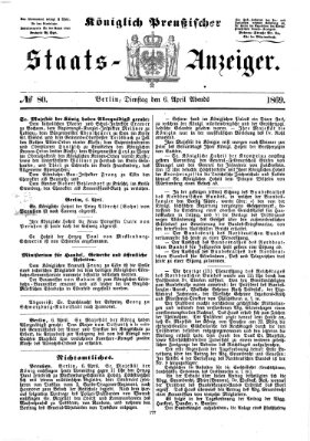 Königlich Preußischer Staats-Anzeiger (Allgemeine preußische Staats-Zeitung) Dienstag 6. April 1869