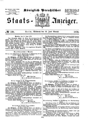 Königlich Preußischer Staats-Anzeiger (Allgemeine preußische Staats-Zeitung) Mittwoch 15. Juni 1870