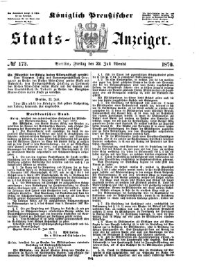 Königlich Preußischer Staats-Anzeiger (Allgemeine preußische Staats-Zeitung) Freitag 22. Juli 1870