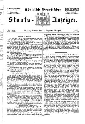 Königlich Preußischer Staats-Anzeiger (Allgemeine preußische Staats-Zeitung) Sonntag 11. Dezember 1870