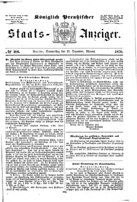 Königlich Preußischer Staats-Anzeiger (Allgemeine preußische Staats-Zeitung) Donnerstag 15. Dezember 1870