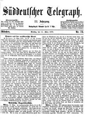 Süddeutscher Telegraph Dienstag 15. März 1870