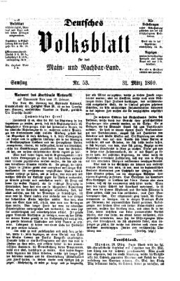 Deutsches Volksblatt für das Main- und Nachbar-Land Samstag 31. März 1860