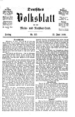 Deutsches Volksblatt für das Main- und Nachbar-Land Freitag 15. Juni 1860