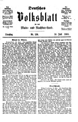 Deutsches Volksblatt für das Main- und Nachbar-Land Dienstag 10. Juli 1860