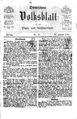 Deutsches Volksblatt für das Main- und Nachbar-Land Freitag 18. Januar 1861
