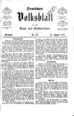 Deutsches Volksblatt für das Main- und Nachbar-Land Mittwoch 30. Januar 1861