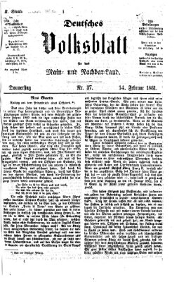 Deutsches Volksblatt für das Main- und Nachbar-Land Donnerstag 14. Februar 1861