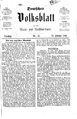Deutsches Volksblatt für das Main- und Nachbar-Land Dienstag 19. Februar 1861