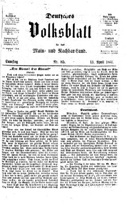 Deutsches Volksblatt für das Main- und Nachbar-Land Samstag 13. April 1861