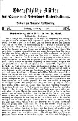 Oberpfälzische Blätter für Sonn- und Feiertags-Unterhaltung (Amberger Volks-Zeitung für Stadt und Land) Sonntag 1. Mai 1870