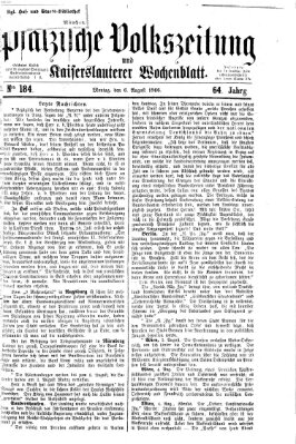 Pfälzische Volkszeitung und Kaiserslauterer Wochenblatt (Pfälzische Volkszeitung) Montag 6. August 1866