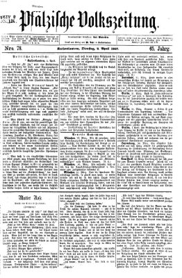Pfälzische Volkszeitung Dienstag 2. April 1867