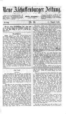 Neue Aschaffenburger Zeitung und Aschaffenburger Anzeiger (Beobachter am Main und Aschaffenburger Anzeiger) Freitag 11. August 1865