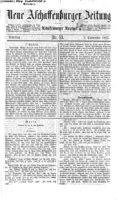 Neue Aschaffenburger Zeitung und Aschaffenburger Anzeiger (Beobachter am Main und Aschaffenburger Anzeiger) Samstag 2. September 1865