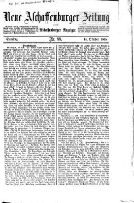 Neue Aschaffenburger Zeitung und Aschaffenburger Anzeiger (Beobachter am Main und Aschaffenburger Anzeiger) Samstag 14. Oktober 1865