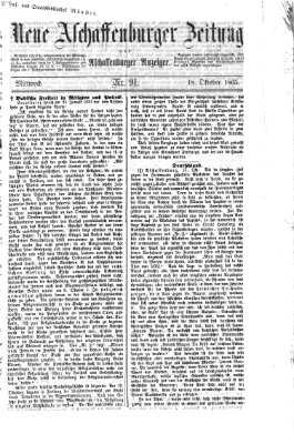Neue Aschaffenburger Zeitung und Aschaffenburger Anzeiger (Beobachter am Main und Aschaffenburger Anzeiger) Mittwoch 18. Oktober 1865