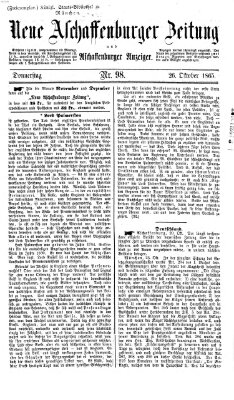 Neue Aschaffenburger Zeitung und Aschaffenburger Anzeiger (Beobachter am Main und Aschaffenburger Anzeiger) Donnerstag 26. Oktober 1865